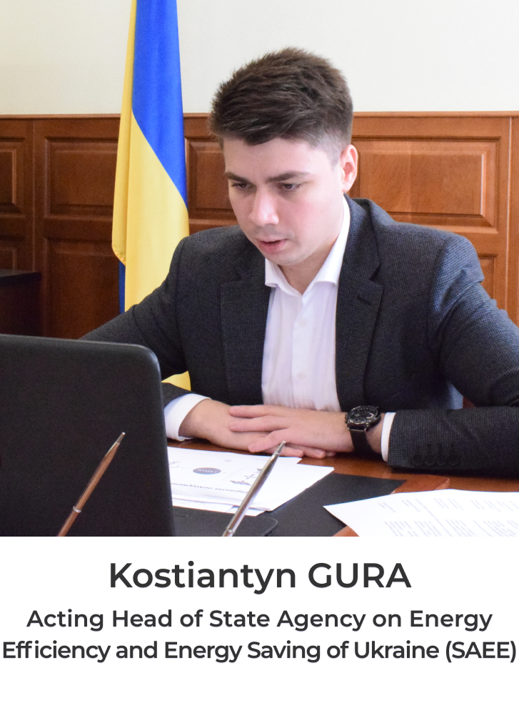 Kostiantyn GURA Acting Head of State Agency on Energy Efficiency and Energy Saving of Ukraine (SAEE)